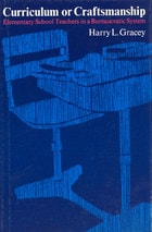 cover of Curriculum or Craftsmanship: Elementary School Teachers in a Bureaucratic System