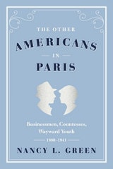 cover of The Other Americans in Paris: Businessmen, Countesses, Wayward Youth, 1880-1941