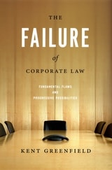 cover of The Failure of Corporate Law: Fundamental Flaws and Progressive Possibilities