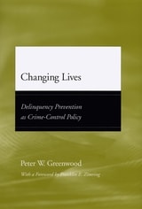 cover of Changing Lives: Delinquency Prevention as Crime-Control Policy