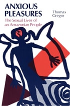cover of Anxious Pleasures: The Sexual Lives of an Amazonian People