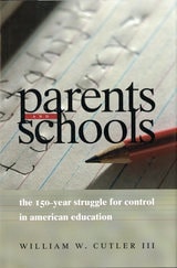 cover of Parents and Schools: The 150-Year Struggle for Control in American Education