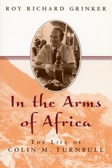 cover of In the Arms of Africa: The Life of Colin Turnbull