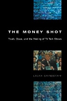 cover of The Money Shot: Trash, Class, and the Making of TV Talk Shows