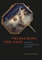 cover of Treasuring the Gaze: Intimate Vision in Late Eighteenth-Century Eye Miniatures