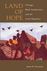 cover of Land of Hope: Chicago, Black Southerners, and the Great Migration