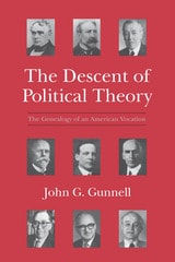 cover of The Descent of Political Theory: The Genealogy of an American Vocation