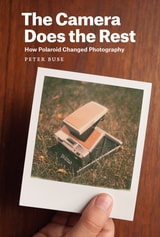 cover of The Camera Does the Rest: How Polaroid Changed Photography