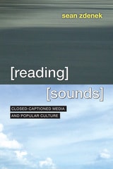 cover of Reading Sounds: Closed-Captioned Media and Popular Culture