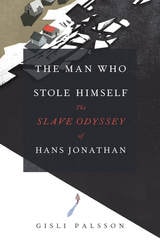 cover of The Man Who Stole Himself: The Slave Odyssey of Hans Jonathan