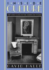 cover of Inside Culture: Art and Class in the American Home