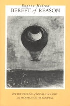 cover of Bereft of Reason: On the Decline of Social Thought and Prospects for Its Renewal