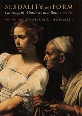 cover of Sexuality and Form: Caravaggio, Marlowe, and Bacon