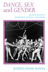 cover of Dance, Sex, and Gender: Signs of Identity, Dominance, Defiance, and Desire