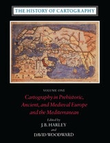 cover of The History of Cartography, Volume One: Cartography in Prehistoric, Ancient, and Medieval Europe and the Mediterranean