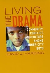 cover of Living the Drama: Community, Conflict, and Culture among Inner-City Boys