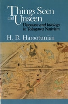 cover of Things Seen and Unseen: Discourse and Ideology in Tokugawa Nativism