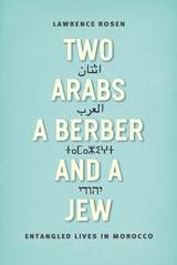cover of Two Arabs, a Berber, and a Jew: Entangled Lives in Morocco