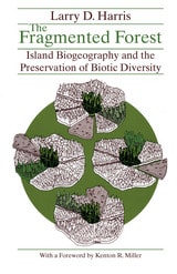 cover of The Fragmented Forest: Island Biogeography Theory and the Preservation of Biotic Diversity