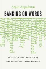 cover of Banking on Words: The Failure of Language in the Age of Derivative Finance