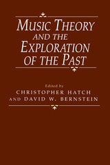 cover of Music Theory and the Exploration of the Past