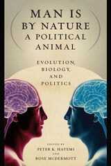 cover of Man Is by Nature a Political Animal: Evolution, Biology, and Politics