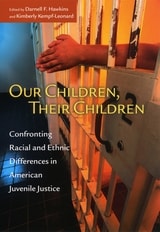 cover of Our Children, Their Children: Confronting Racial and Ethnic Differences in American Juvenile Justice