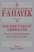 cover of The Fortunes of Liberalism: Essays on Austrian Economics and the Ideal of Freedom