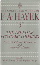 cover of The Trend of Economic Thinking: Essays on Political Economists and Economic History