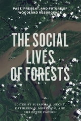 cover of The Social Lives of Forests: Past, Present, and Future of Woodland Resurgence