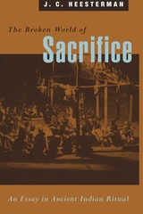 cover of The Broken World of Sacrifice: An Essay in Ancient Indian Ritual