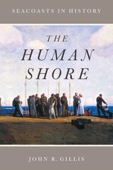 cover of The Human Shore: Seacoasts in History