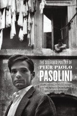 cover of The Selected Poetry of Pier Paolo Pasolini: A Bilingual Edition