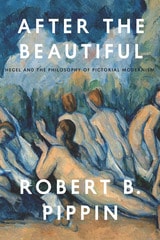 cover of After the Beautiful: Hegel and the Philosophy of Pictorial Modernism