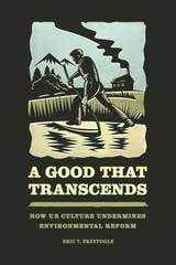 cover of A Good That Transcends: How US Culture Undermines Environmental Reform