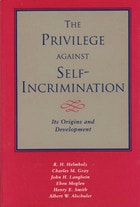 cover of The Privilege against Self-Incrimination: Its Origins and Development