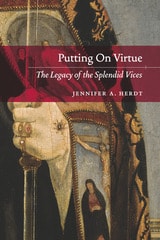 cover of Putting On Virtue: The Legacy of the Splendid Vices
