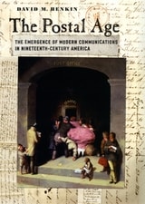 cover of The Postal Age: The Emergence of Modern Communications in Nineteenth-Century America