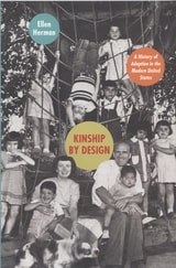 cover of Kinship by Design: A History of Adoption in the Modern United States