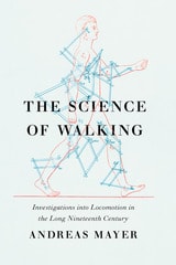 cover of The Science of Walking: Investigations into Locomotion in the Long Nineteenth Century