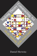 cover of Making Theory/Constructing Art: On the Authority of the Avant-Garde