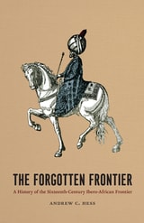 cover of The Forgotten Frontier: A History of the Sixteenth-Century Ibero-African Frontier