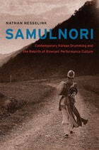 cover of SamulNori: Contemporary Korean Drumming and the Rebirth of Itinerant Performance Culture
