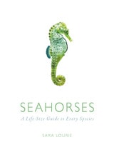 cover of Seahorses: A Life-Size Guide to Every Species