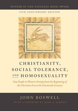 cover of Christianity, Social Tolerance, and Homosexuality: Gay People in Western Europe from the Beginning of the Christian Era to the Fourteenth Century