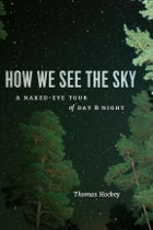 cover of How We See the Sky: A Naked-Eye Tour of Day and Night