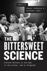 cover of The Bittersweet Science: Fifteen Writers in the Gym, in the Corner, and at Ringside