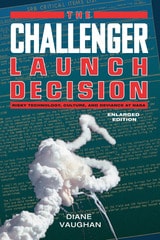 cover of The Challenger Launch Decision: Risky Technology, Culture, and Deviance at NASA, Enlarged Edition