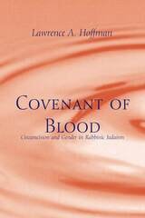 cover of Covenant of Blood: Circumcision and Gender in Rabbinic Judaism