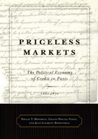 cover of Priceless Markets: The Political Economy of Credit in Paris, 1660-1870